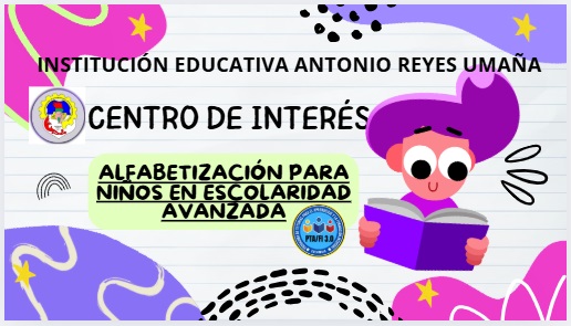 Centro de Interés: Alfabetización para Niños en Escolaridad Avanzada.